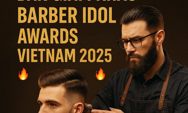 TUYỂN BAN GIÁM KHẢO CUỘC THI: BARBER IDOL AWARDS VIETNAM 2025 14 CO HOI TRO THANH BAN GIAM KHAO TAI BARBER IDOL AWARDS VIETNAM 2025