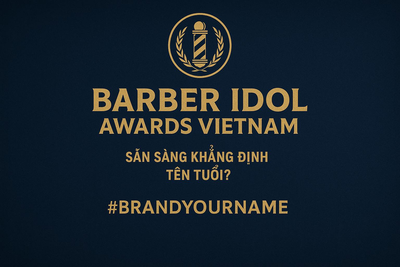 THE LE UNG TUYEN BAN GIAM KHAO CO VAN CUOC THI BARBER IDOL AWARDS VIETNAM 2025
